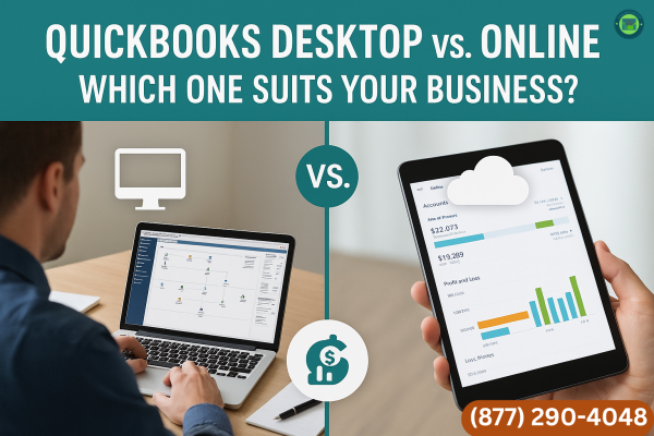 QuickBooks Desktop vs. QuickBooks Online: Which Is the Better Fit for Your Business?