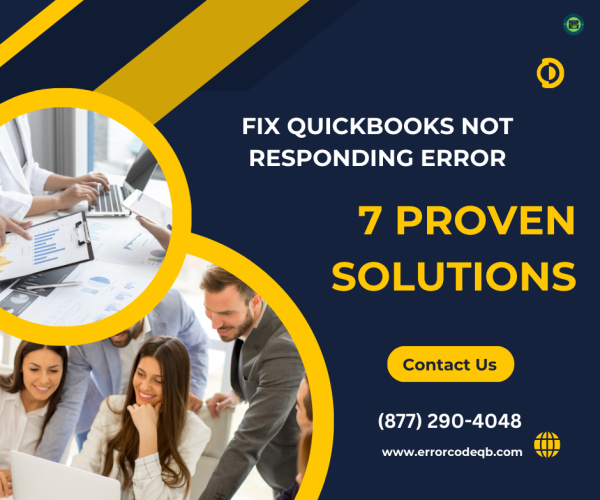 Top 7 Ways to Fix QuickBooks ‘Not Responding’ or ‘Has Stopped Working’ Error