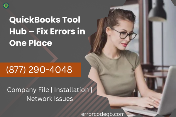 How to Use QuickBooks Tool Hub to Fix Common Errors