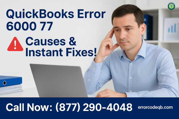QuickBooks Error 6000 77: Know Causes and Instant Solution