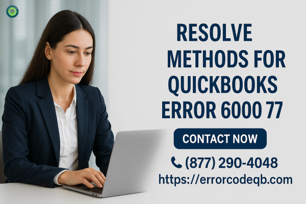 QuickBooks Error 6000 77: Know Causes and Instant Solution