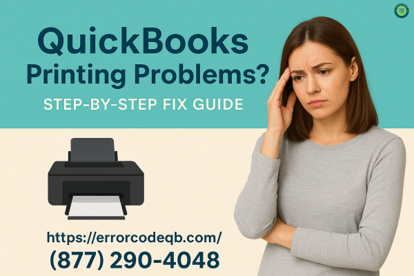 QuickBooks Printing Problems? Step-by-Step Fix Guide