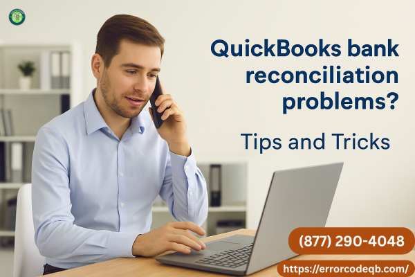 QuickBooks bank reconciliation problems: Tips and Tricks QuickBooks bank reconciliation problems: Tips and Tricks